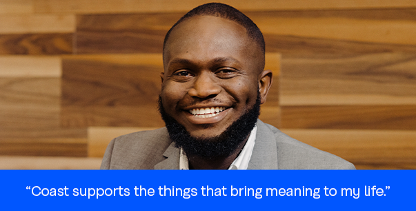 Man in a gray suit and white shirt smiling, sitting in a chair. Text on a blue background reads, "Coast supports the things that bring meaning to my life.