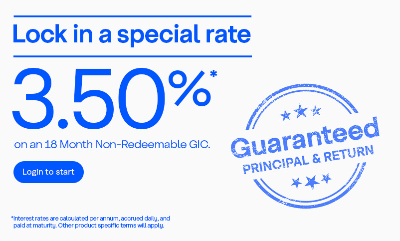 Lock in a special rate 3.50% on an 18 Month Non-Redeemable GIC